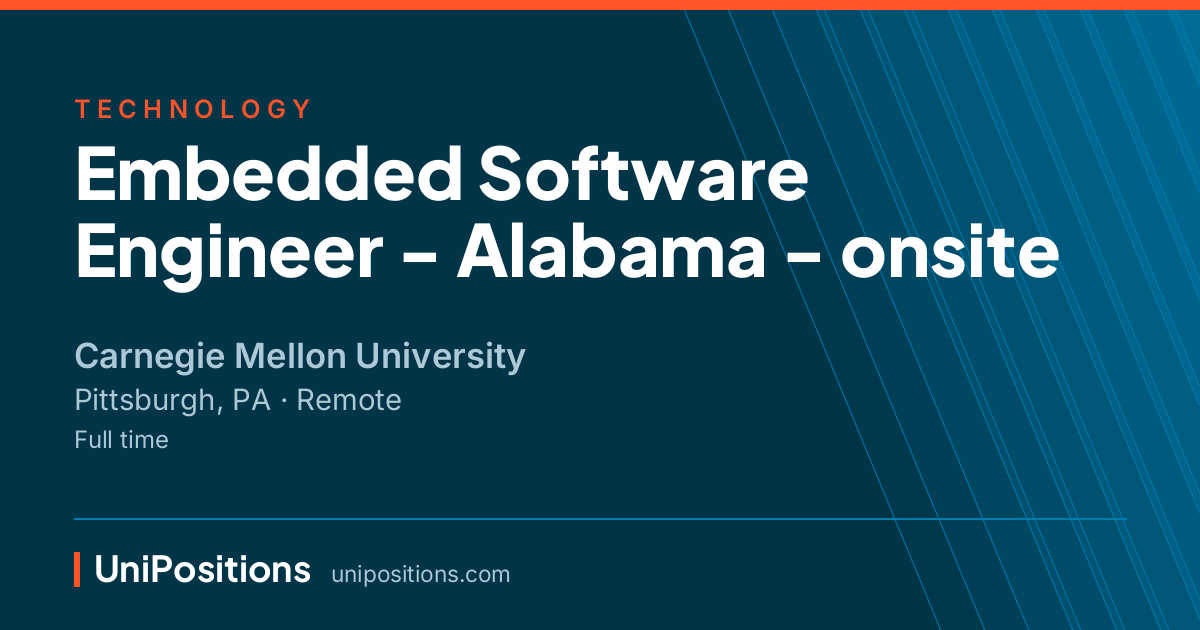 Embedded Software Engineer - Alabama - onsite at Carnegie Mellon University, Pittsburgh, PA