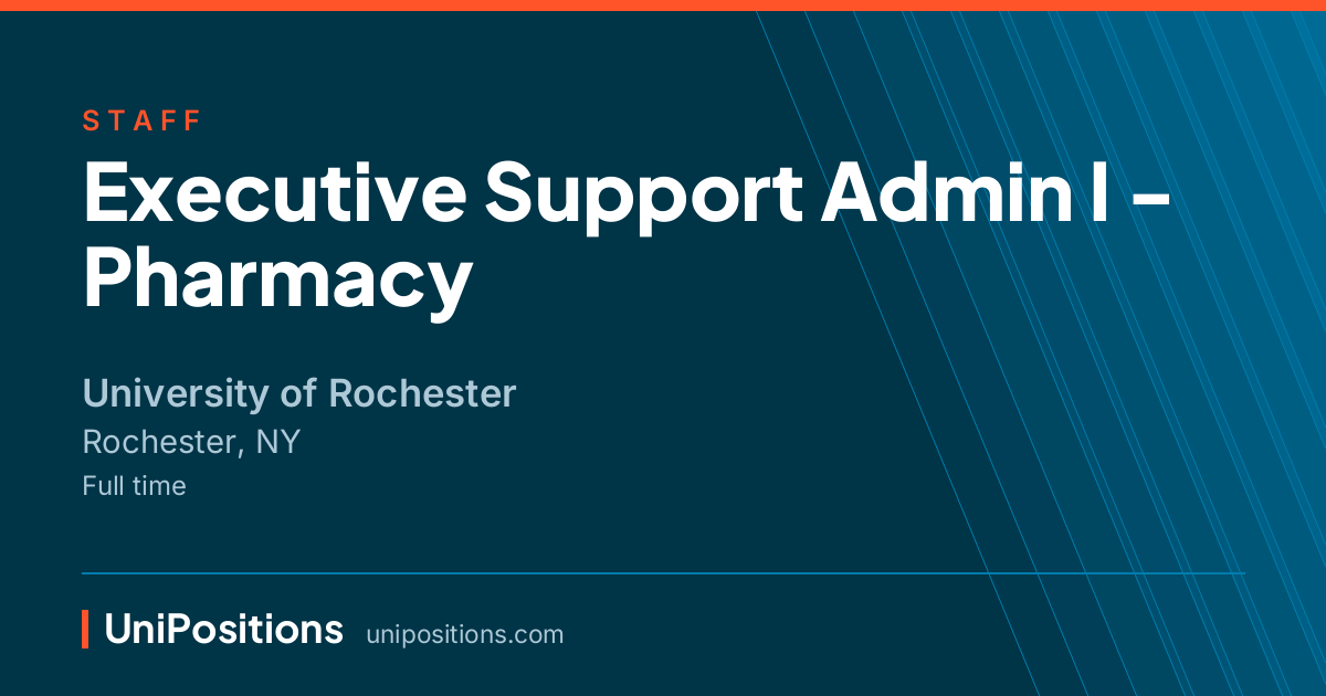 Executive Support Admin I - Pharmacy at University of Rochester, Rochester, NY