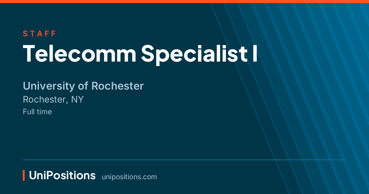 Telecomm Specialist I at University of Rochester, Rochester, NY