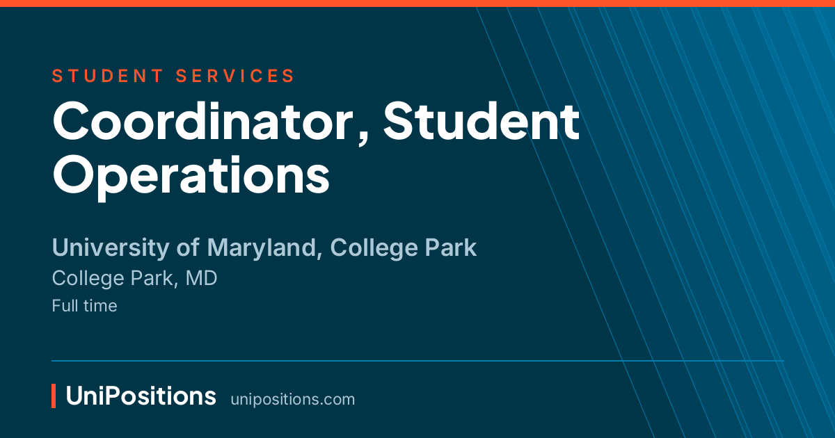 Coordinator, Student Operations at University of Maryland, College Park, College Park, MD