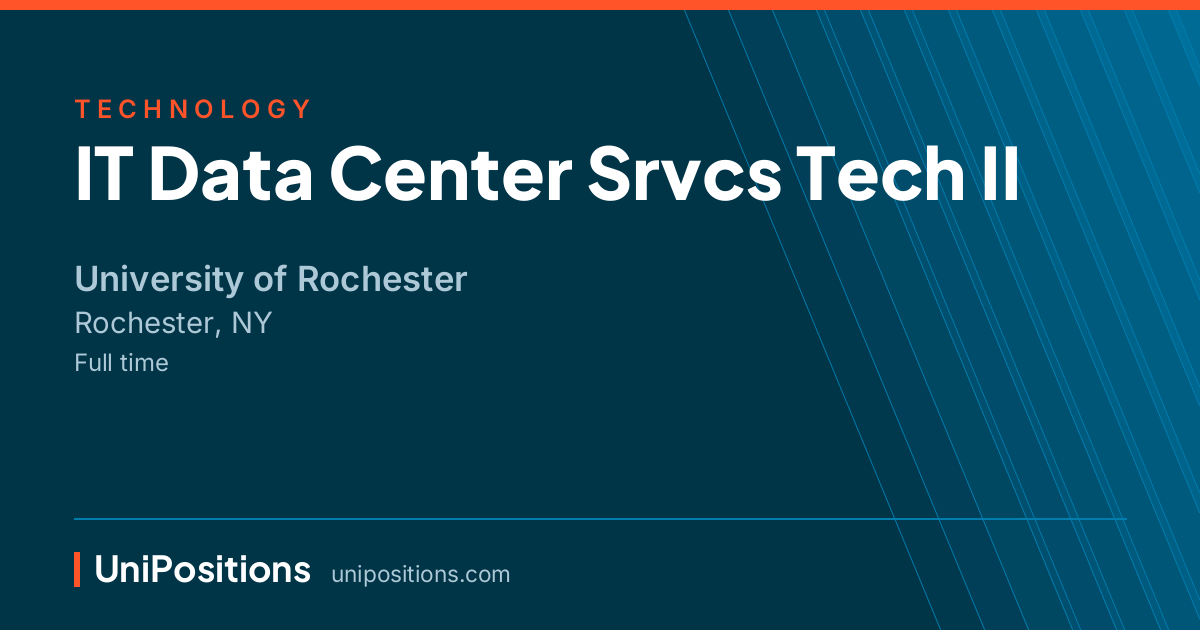 IT Data Center Srvcs Tech II at University of Rochester, Rochester, NY