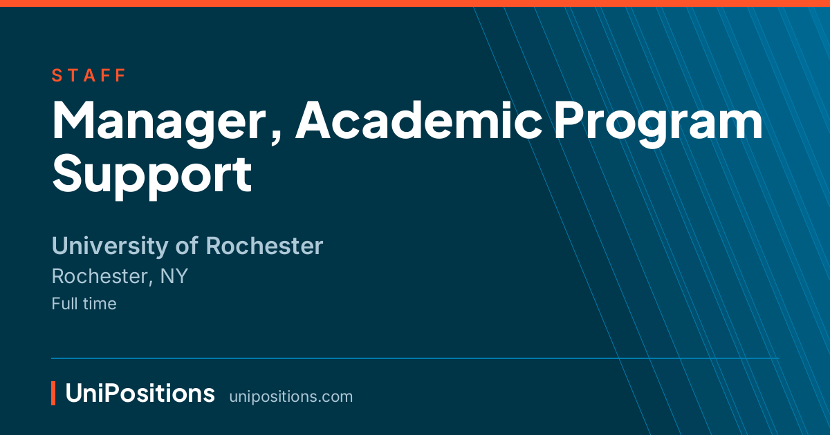 Manager, Academic Program Support at University of Rochester, Rochester, NY