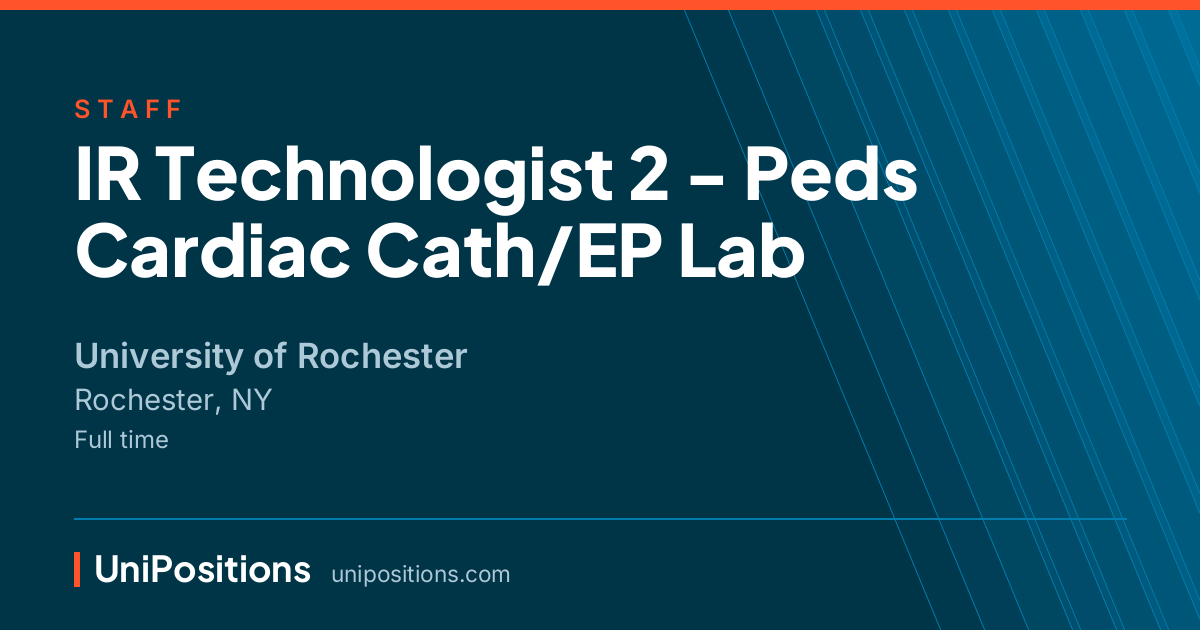 IR Technologist 2 - Peds Cardiac Cath/EP Lab at University of Rochester, Rochester, NY