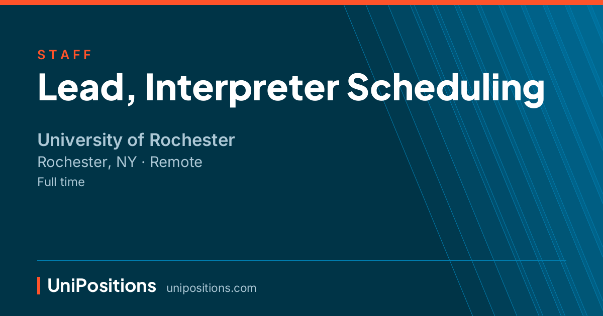 Lead, Interpreter Scheduling at University of Rochester, Rochester, NY