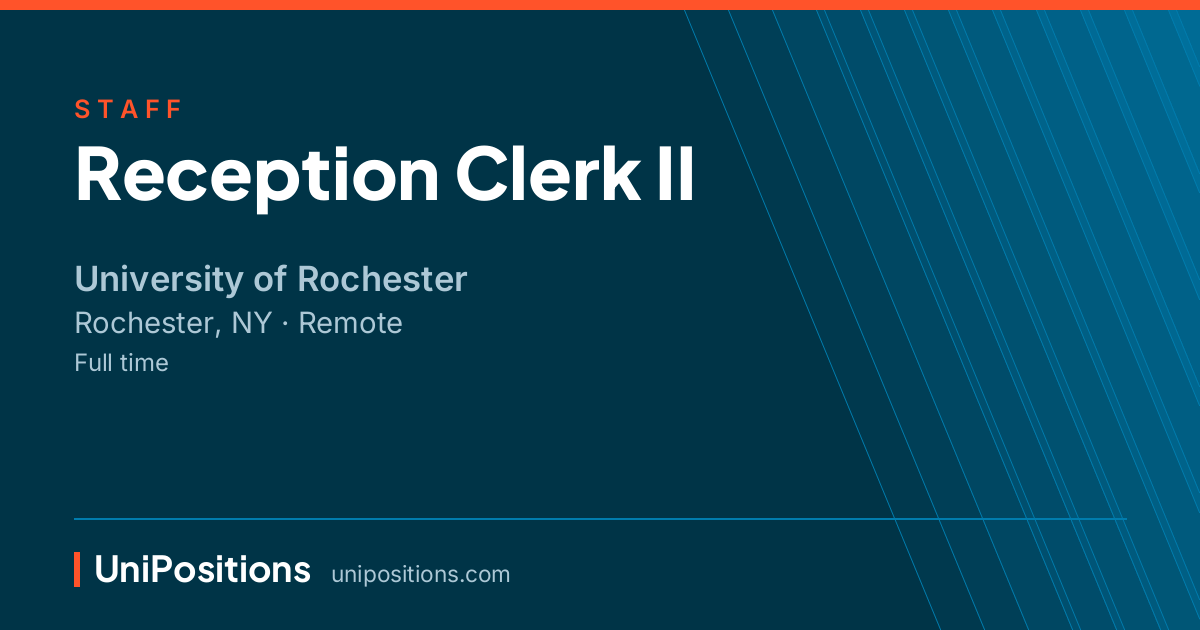 Reception Clerk II at University of Rochester, Rochester, NY