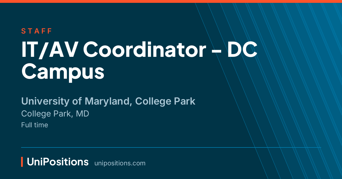 IT/AV Coordinator - DC Campus at University of Maryland, College Park, College Park, MD