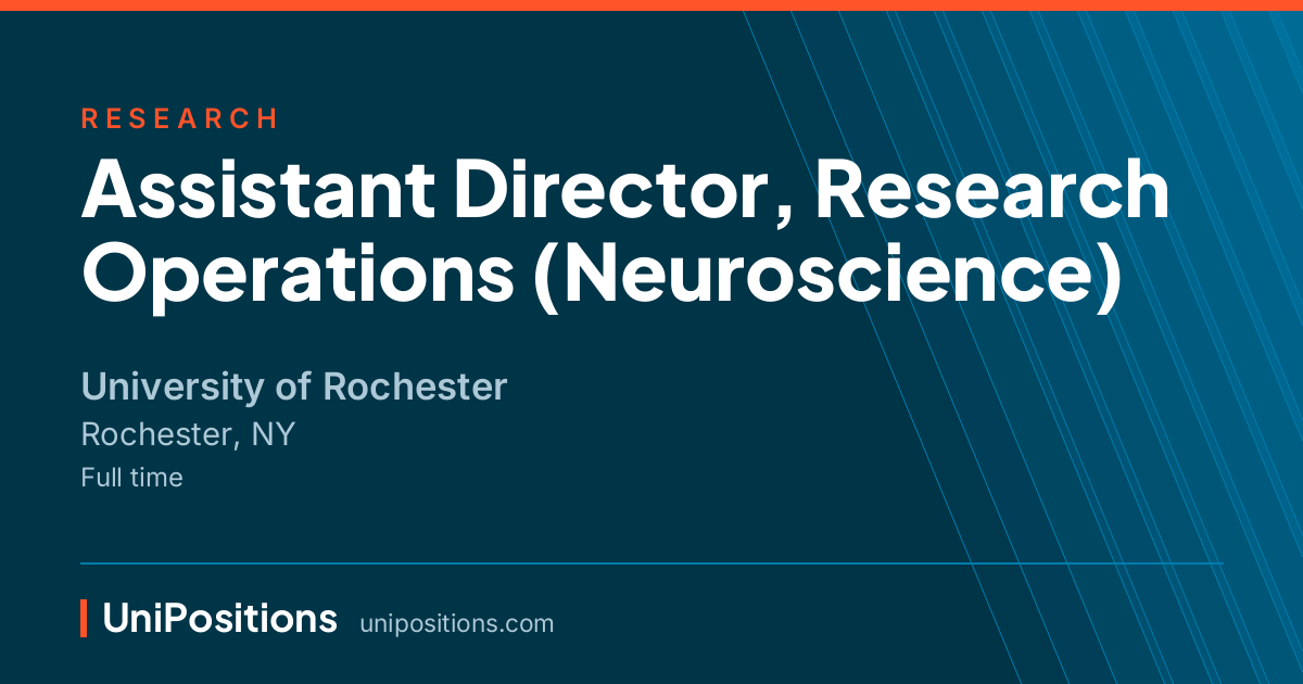 Assistant Director, Research Operations (Neuroscience) at University of Rochester, Rochester, NY