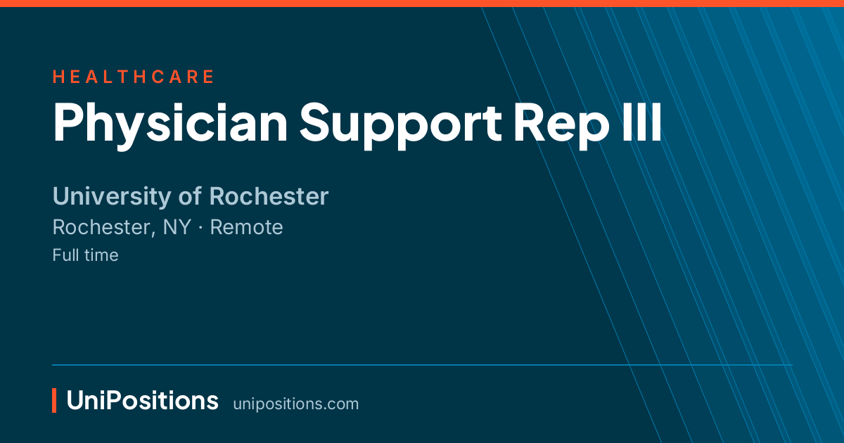 Physician Support Rep III at University of Rochester, Rochester, NY