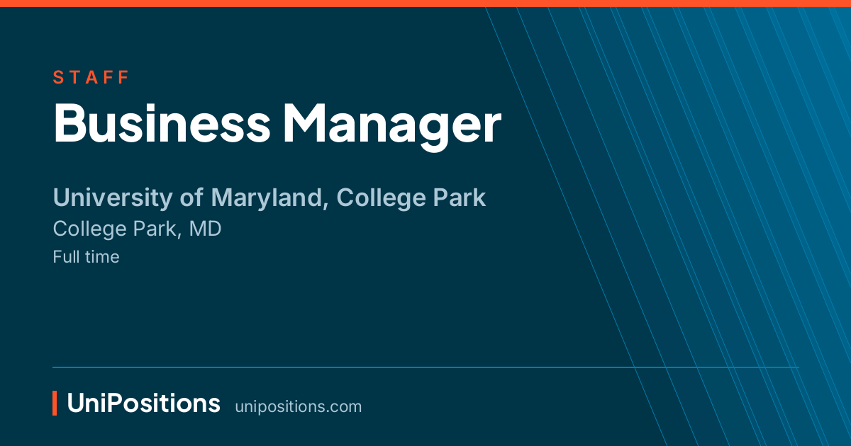 Business Manager at University of Maryland, College Park, College Park, MD