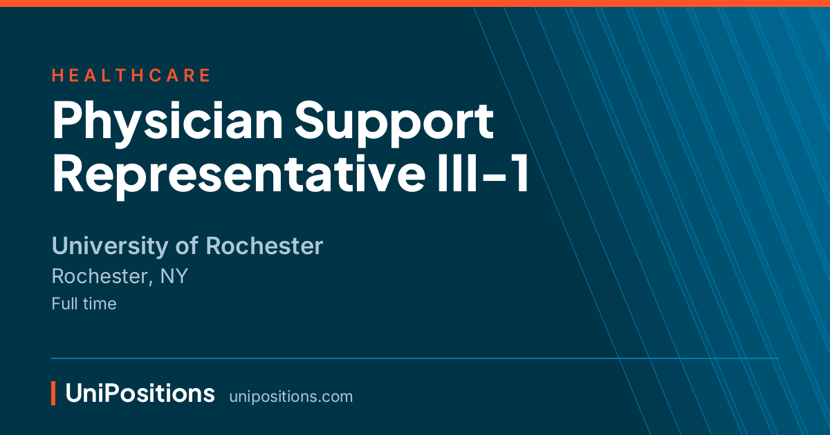 Physician Support Representative III-1 at University of Rochester, Rochester, NY