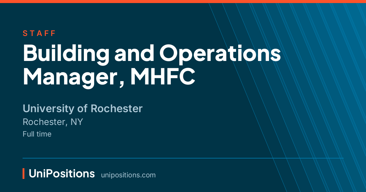 Building and Operations Manager, MHFC at University of Rochester, Rochester, NY