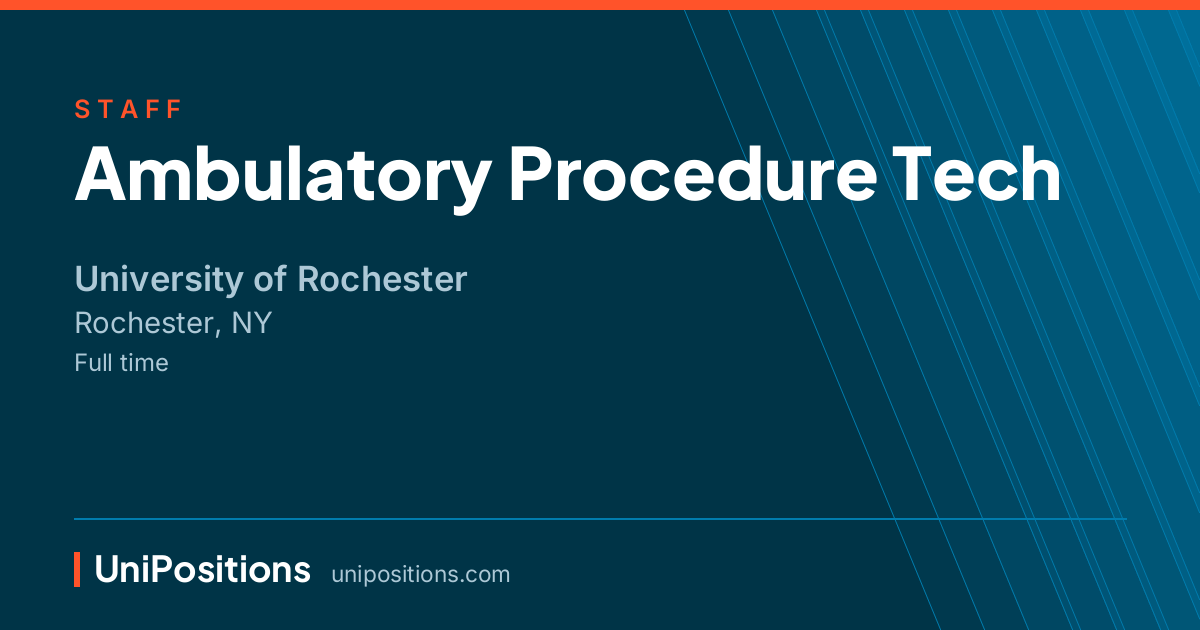 Ambulatory Procedure Tech at University of Rochester, Rochester, NY