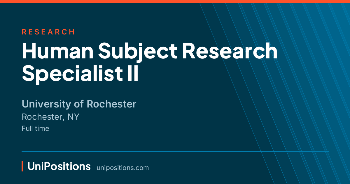 Human Subject Research Specialist II at University of Rochester, Rochester, NY