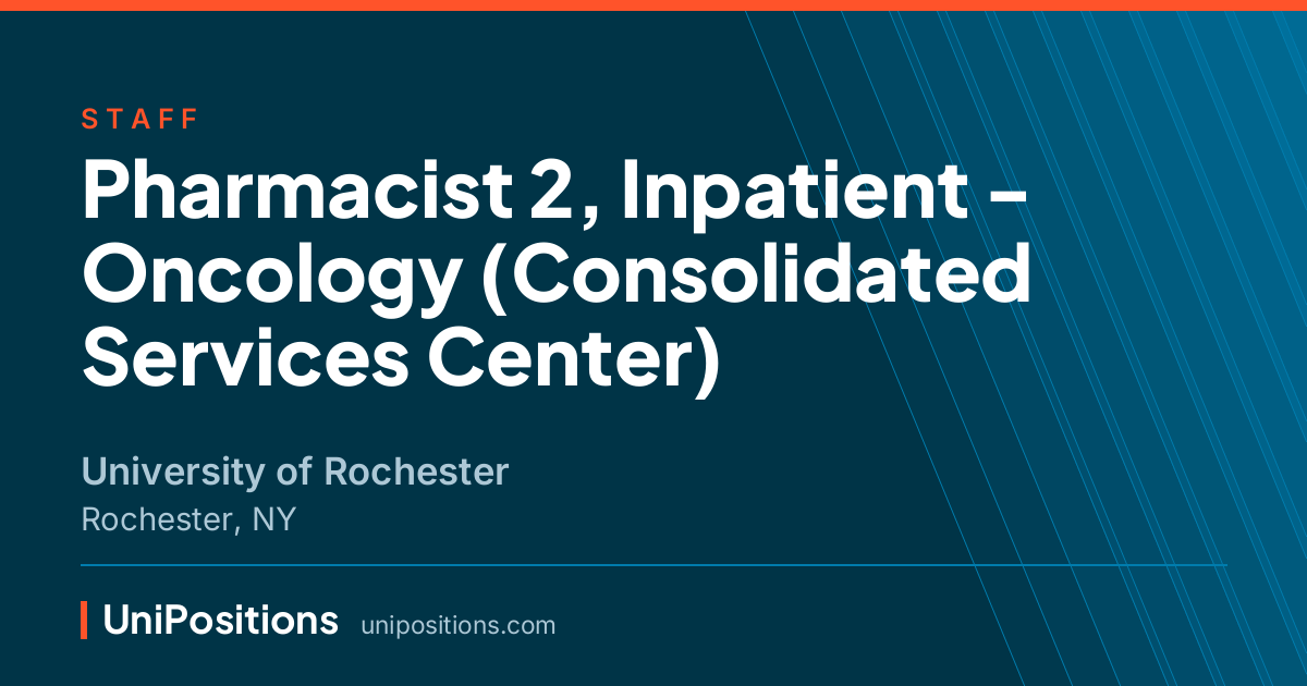 Pharmacist 2, Inpatient - Oncology (Consolidated Services Center) at University of Rochester, Rochester, NY