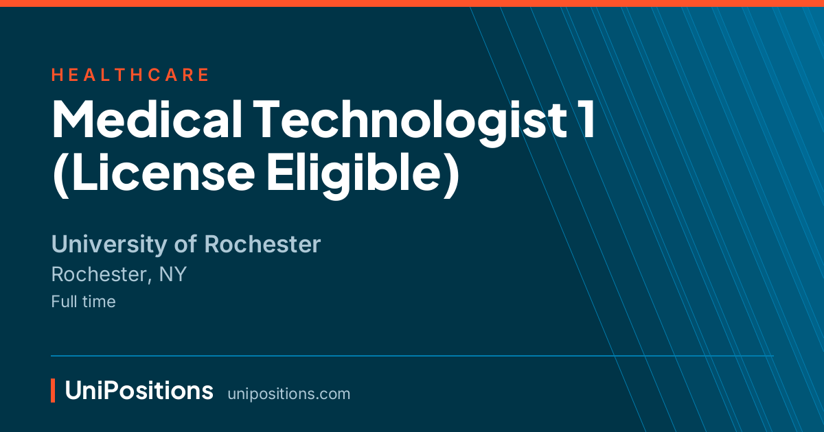 Medical Technologist 1 (License Eligible) at University of Rochester, Rochester, NY