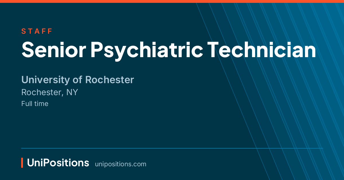 Senior Psychiatric Technician at University of Rochester, Rochester, NY