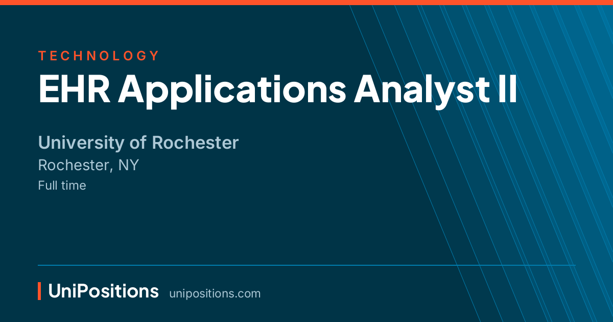 EHR Applications Analyst II at University of Rochester, Rochester, NY