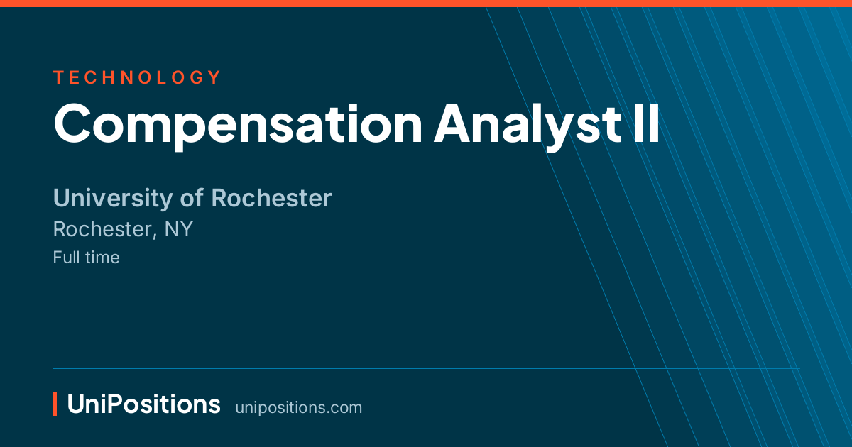 Compensation Analyst II at University of Rochester, Rochester, NY