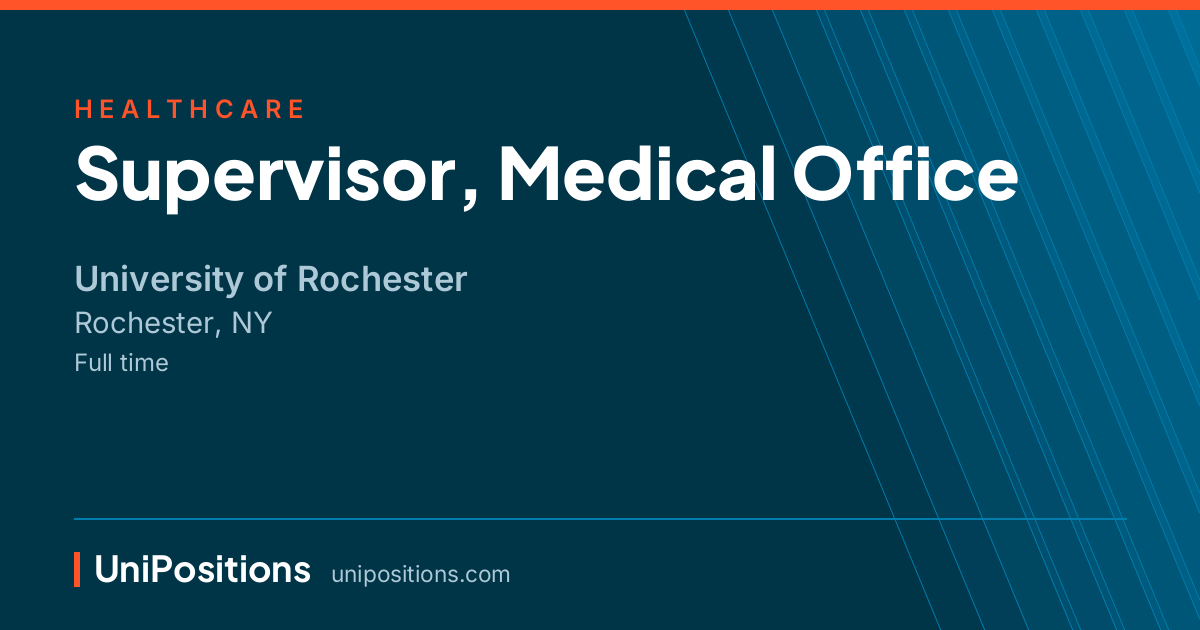 Supervisor, Medical Office at University of Rochester, Rochester, NY