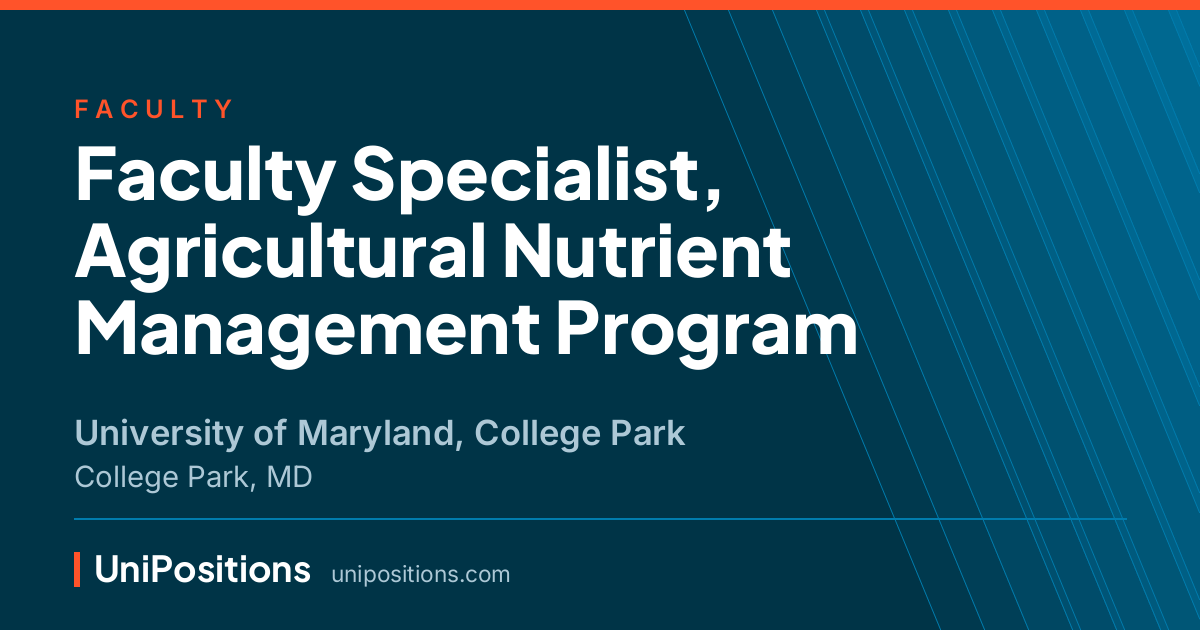 Faculty Specialist, Agricultural Nutrient Management Program at University of Maryland, College Park, College Park, MD