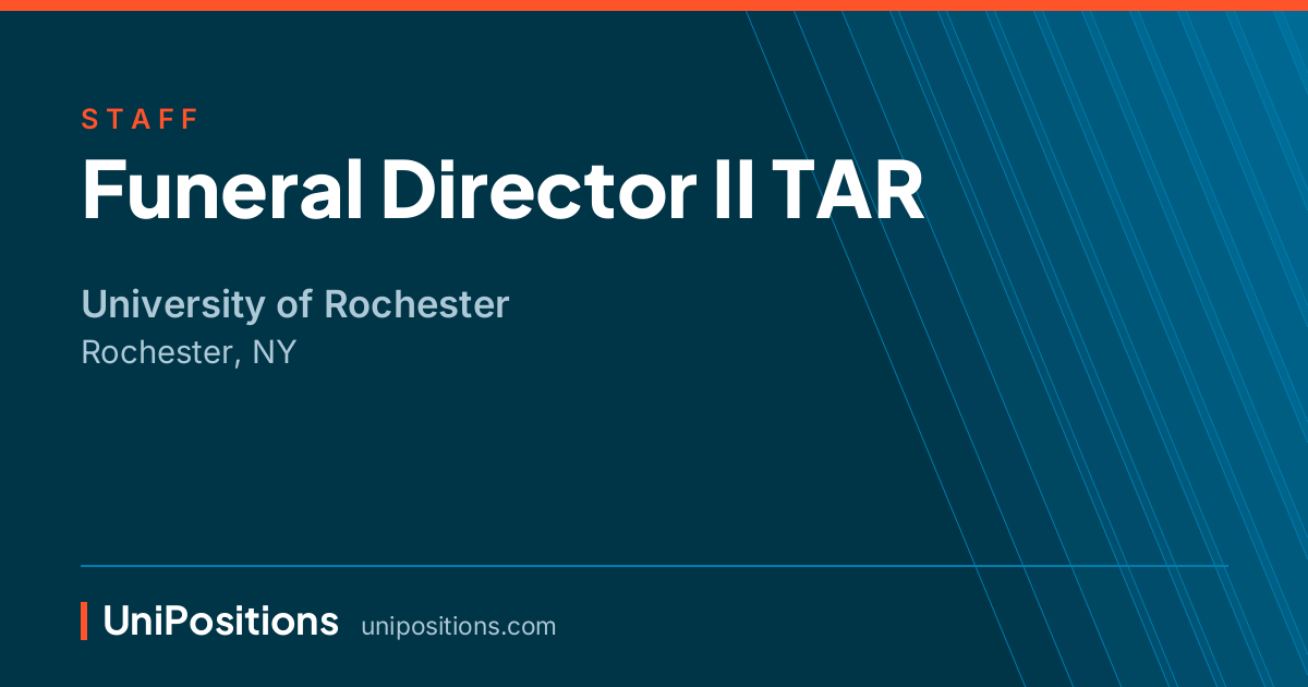 Funeral Director II TAR at University of Rochester, Rochester, NY