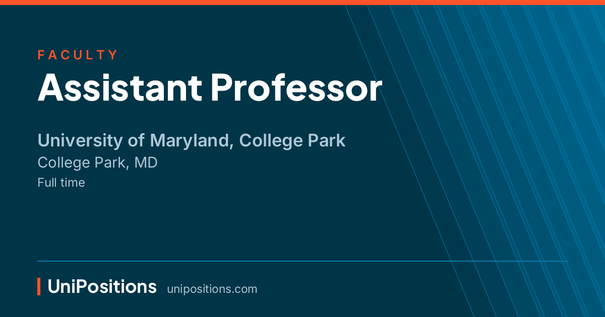 Assistant Professor at University of Maryland, College Park, College Park, MD