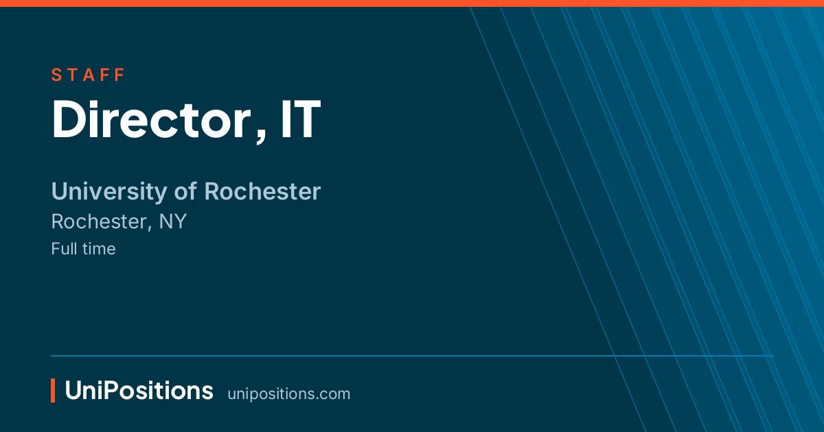 Director, IT at University of Rochester, Rochester, NY