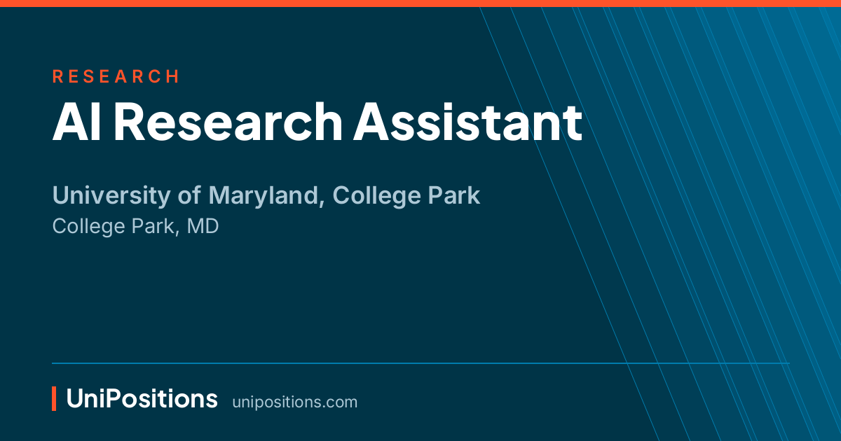 AI Research Assistant at University of Maryland, College Park, College Park, MD