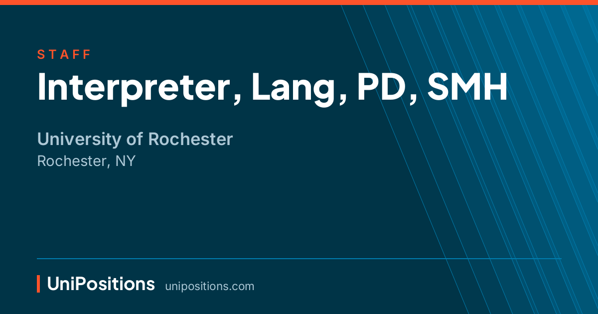 Interpreter, Lang, PD, SMH at University of Rochester, Rochester, NY