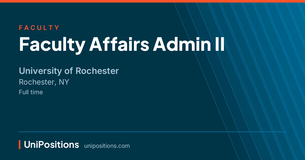 Faculty Affairs Admin II at University of Rochester, Rochester, NY
