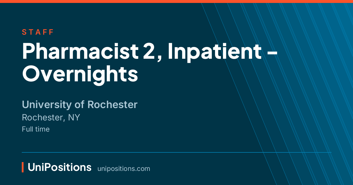 Pharmacist 2, Inpatient - Overnights at University of Rochester, Rochester, NY