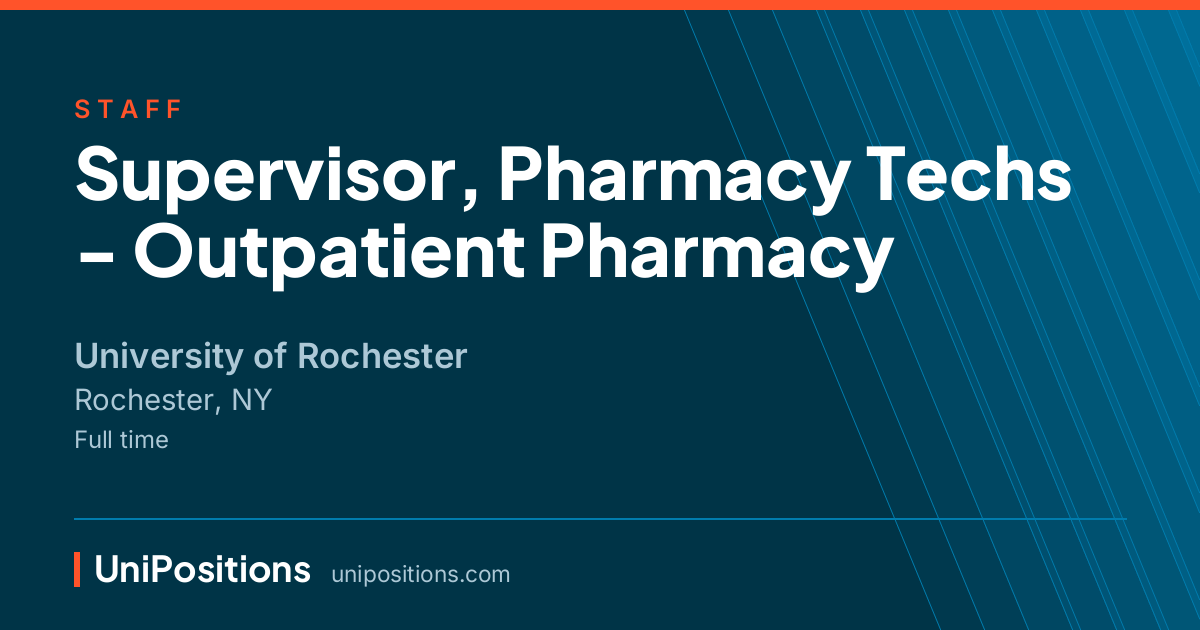 Supervisor, Pharmacy Techs - Outpatient Pharmacy at University of Rochester, Rochester, NY