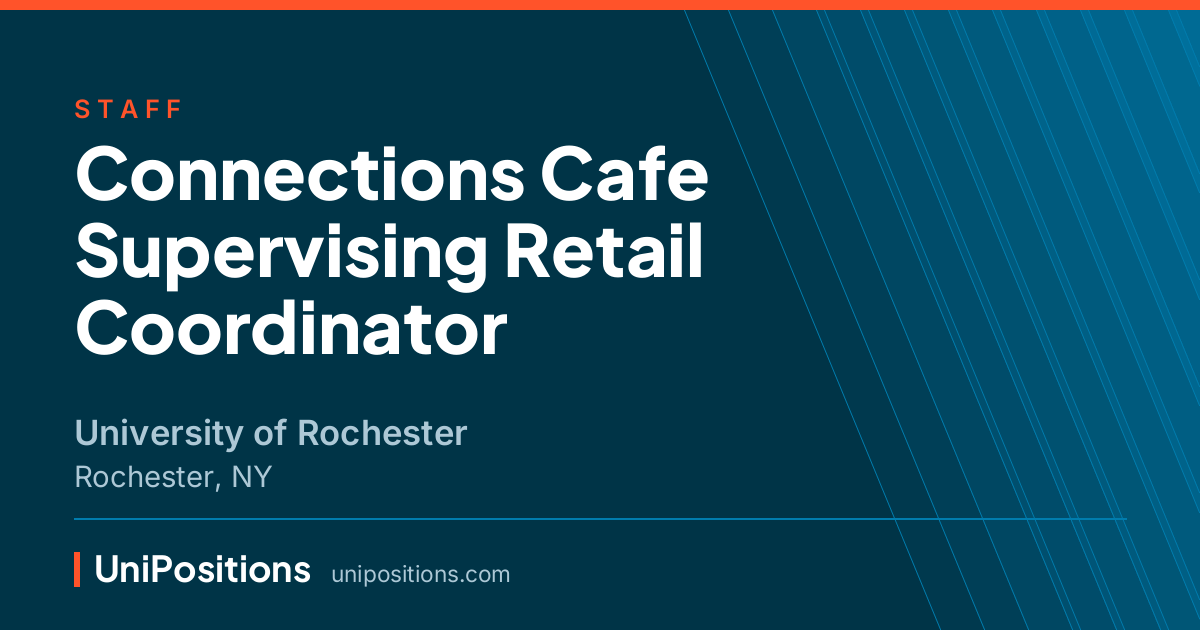 Connections Cafe Supervising Retail Coordinator at University of Rochester, Rochester, NY