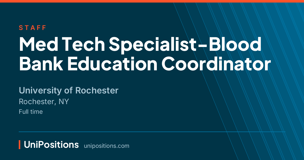 Med Tech Specialist-Blood Bank Education Coordinator at University of Rochester, Rochester, NY