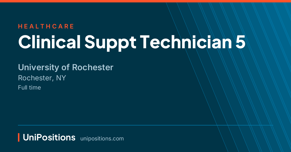 Clinical Suppt Technician 5 at University of Rochester, Rochester, NY