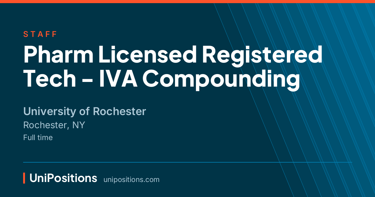 Pharm Licensed Registered Tech - IVA Compounding at University of Rochester, Rochester, NY