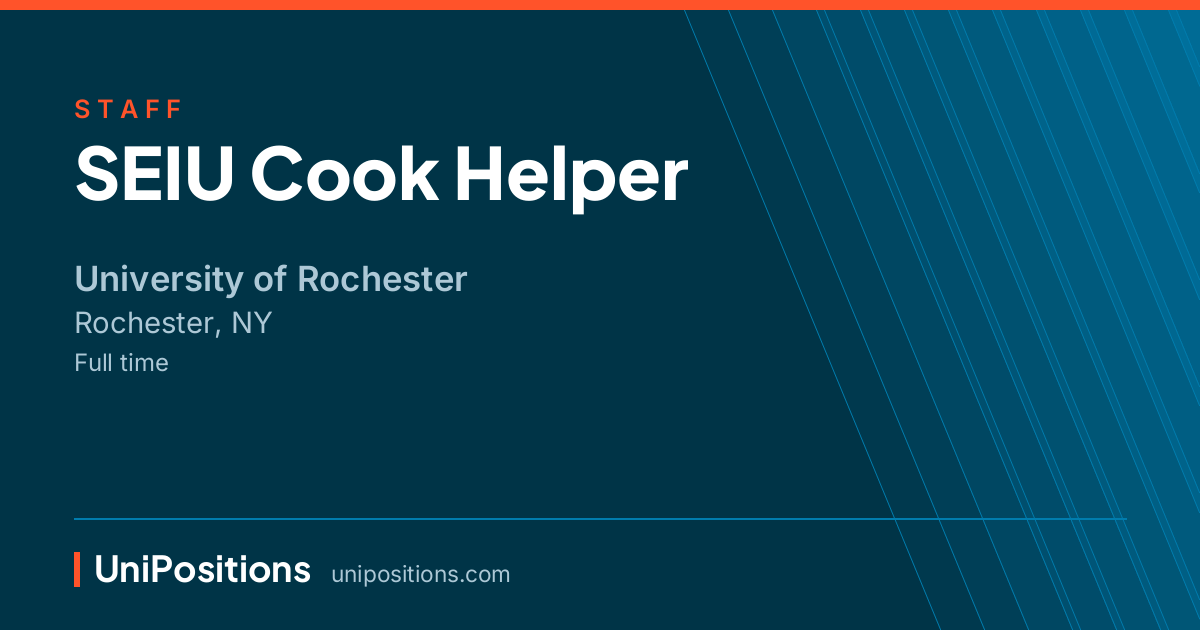 SEIU Cook Helper at University of Rochester, Rochester, NY