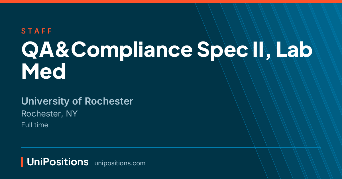 QA&Compliance Spec II, Lab Med at University of Rochester, Rochester, NY