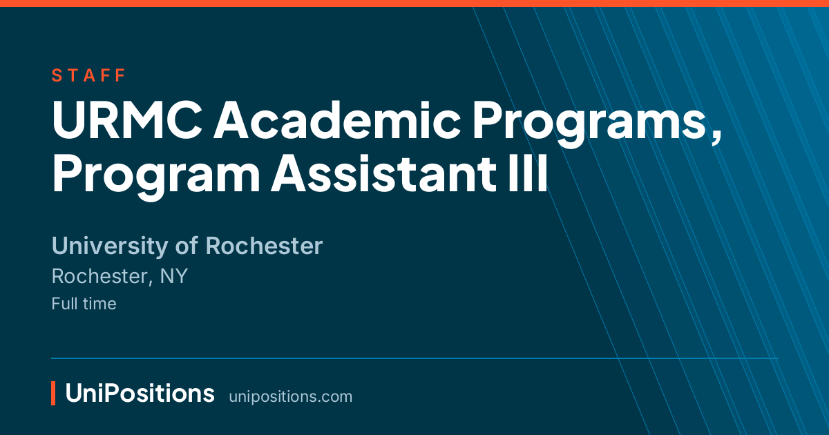 URMC Academic Programs, Program Assistant III at University of Rochester, Rochester, NY