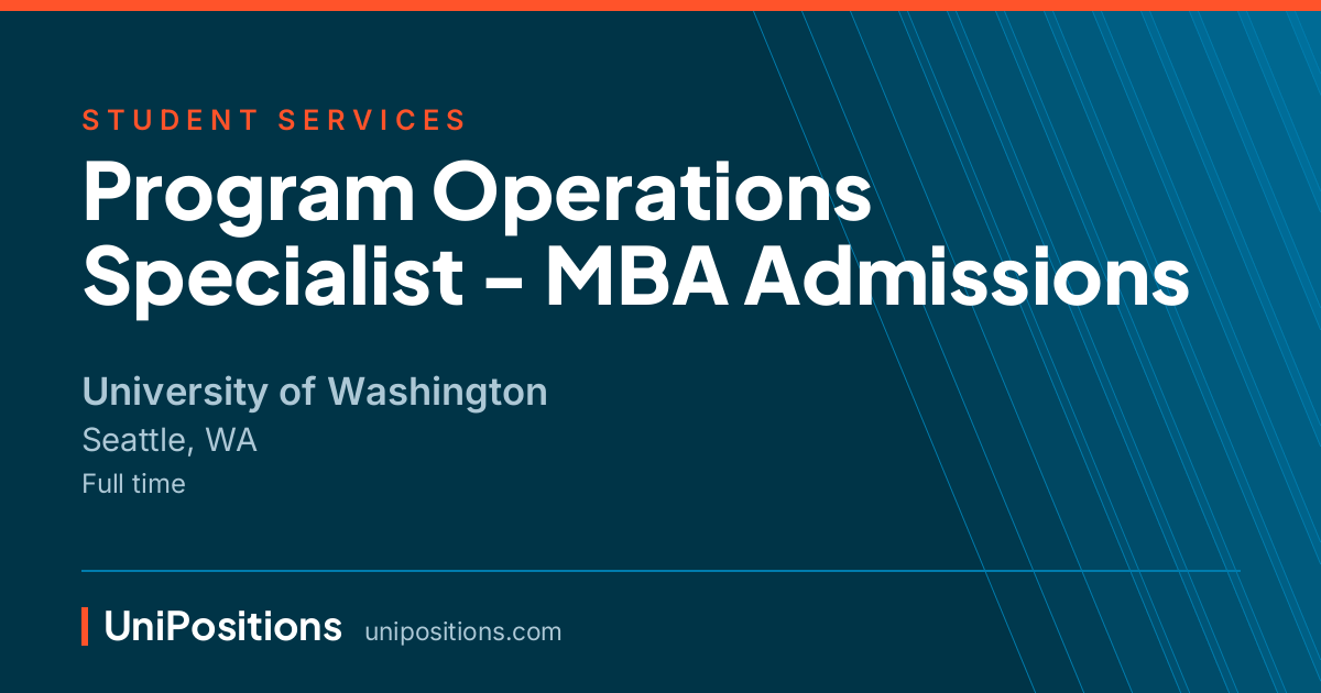 Program Operations Specialist - MBA Admissions at University of Washington, Seattle, WA