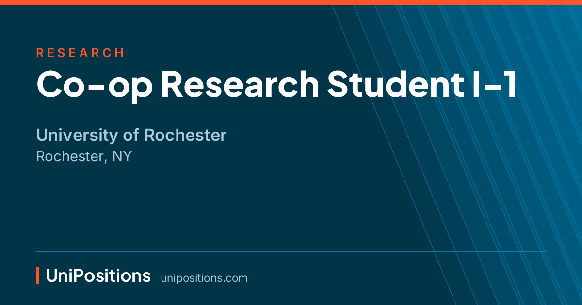 Co-op Research Student I-1 at University of Rochester, Rochester, NY