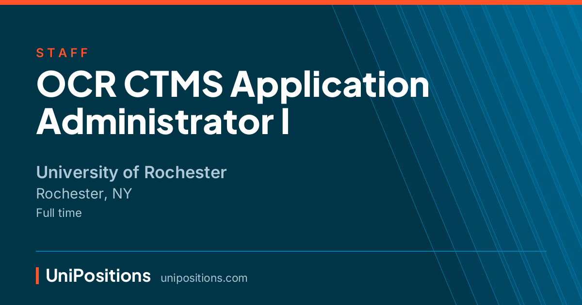 OCR CTMS Application Administrator I at University of Rochester, Rochester, NY