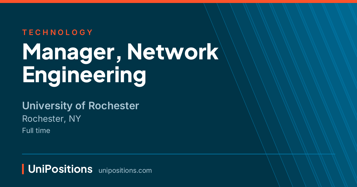 Manager, Network Engineering at University of Rochester, Rochester, NY