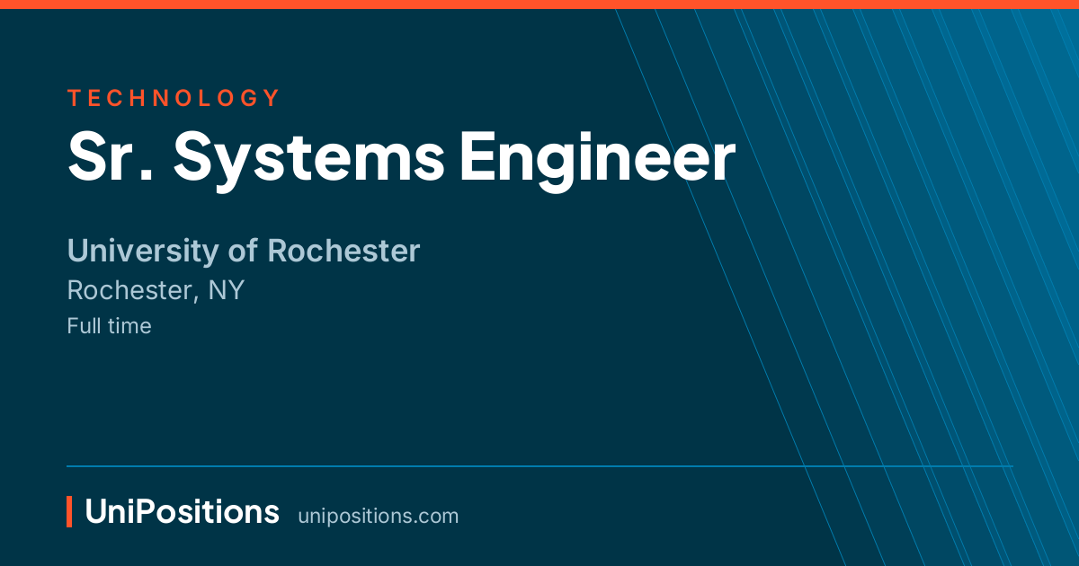 Sr. Systems Engineer at University of Rochester, Rochester, NY