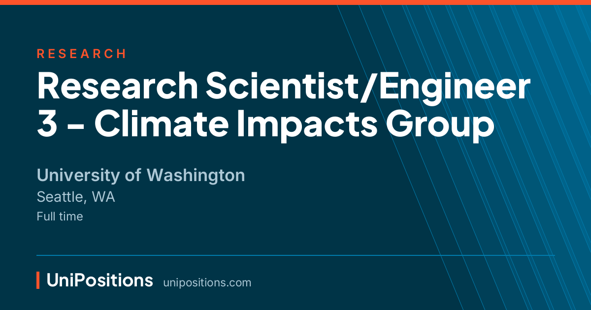 Research Scientist/Engineer 3 - Climate Impacts Group at University of Washington, Seattle, WA