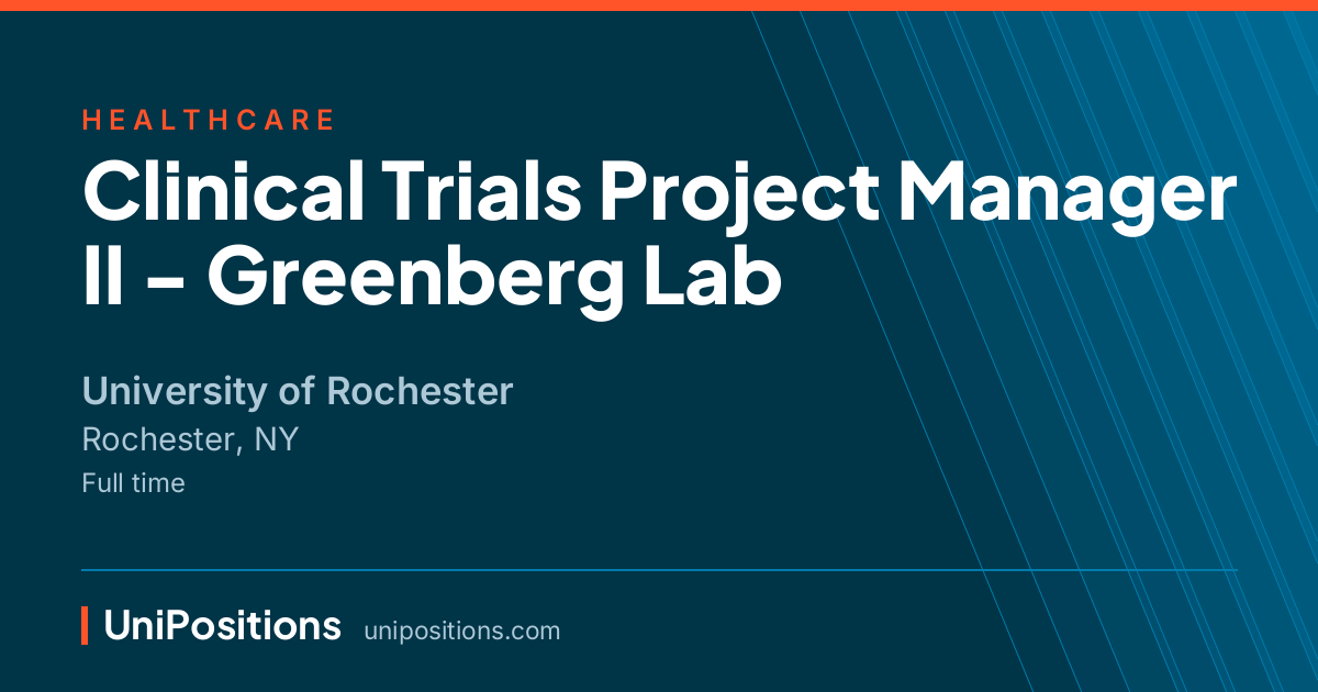 Clinical Trials Project Manager II - Greenberg Lab at University of Rochester, Rochester, NY