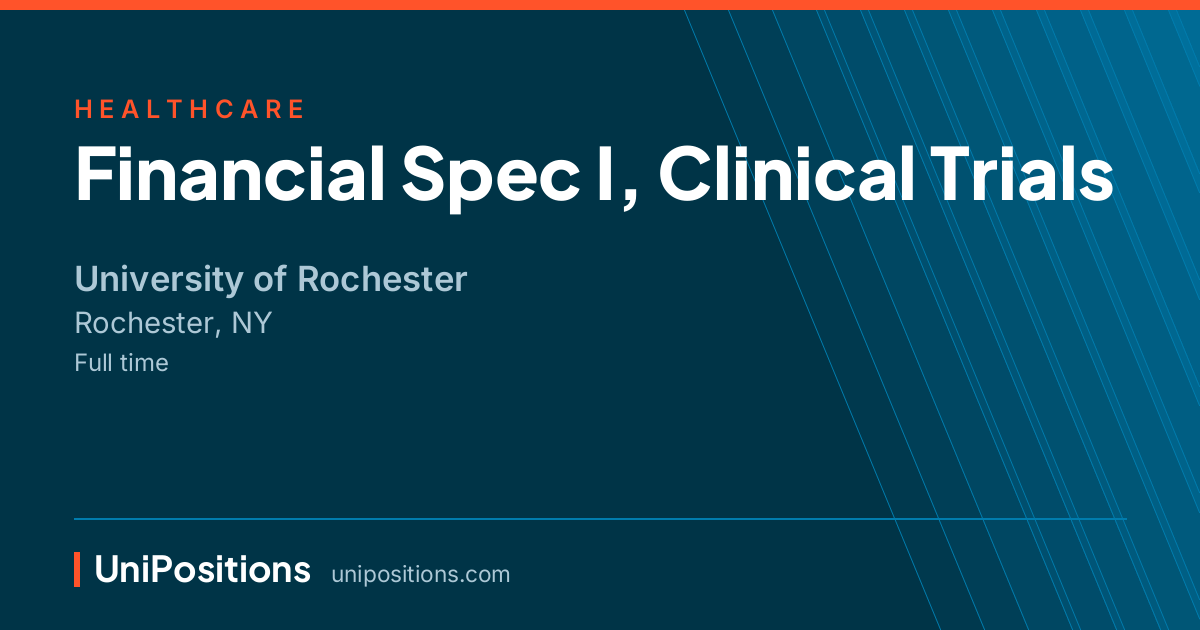 Financial Spec I, Clinical Trials at University of Rochester, Rochester, NY