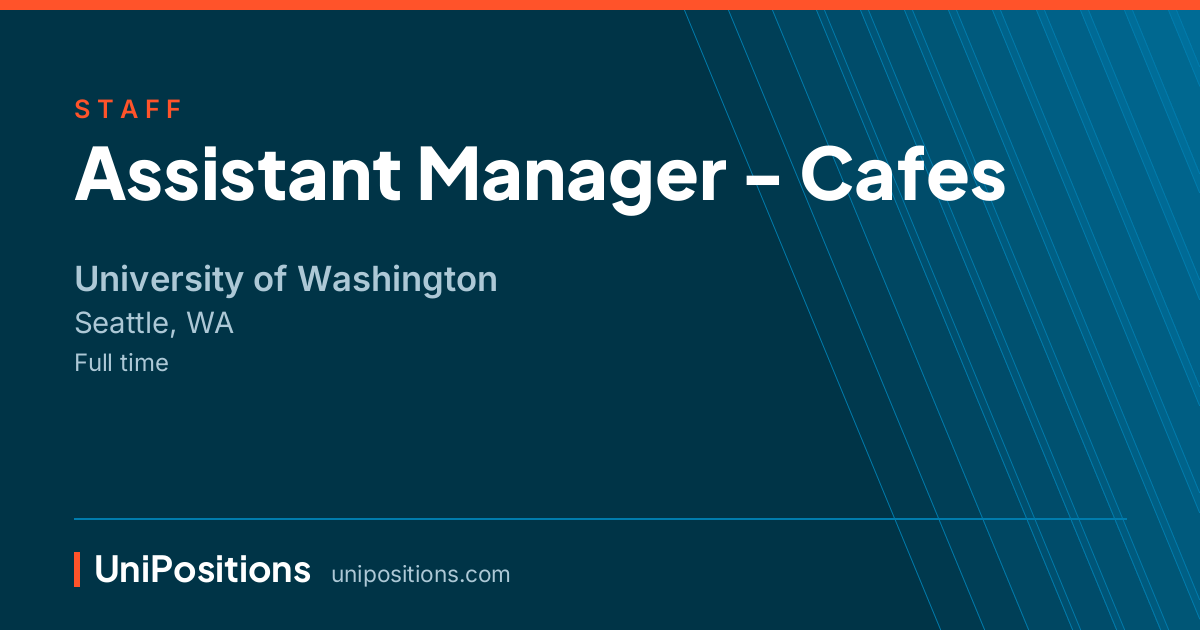 Assistant Manager - Cafes at University of Washington, Seattle, WA