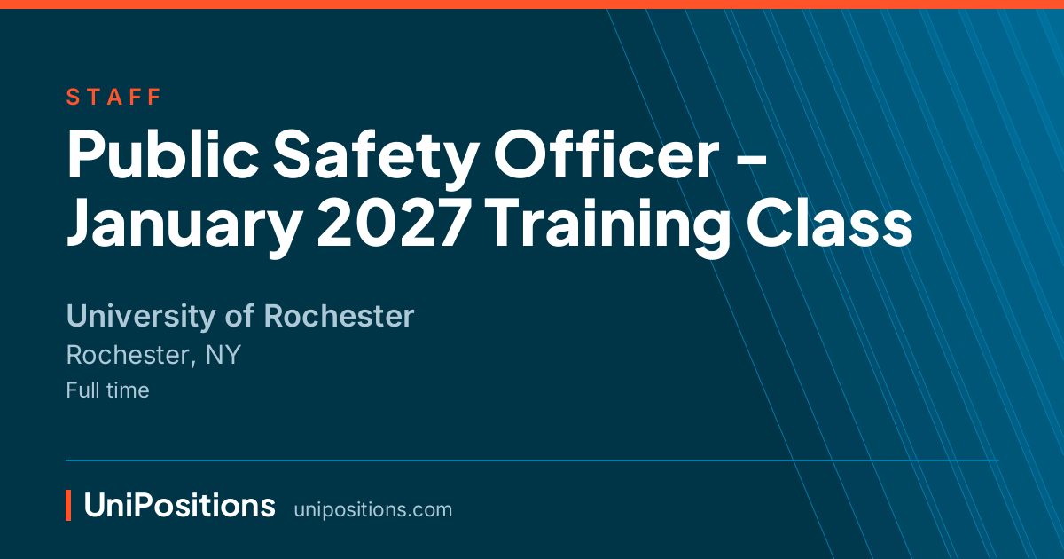 Public Safety Officer - January 2027 Training Class at University of Rochester, Rochester, NY