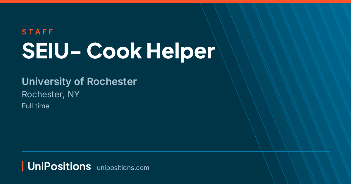 SEIU- Cook Helper at University of Rochester, Rochester, NY